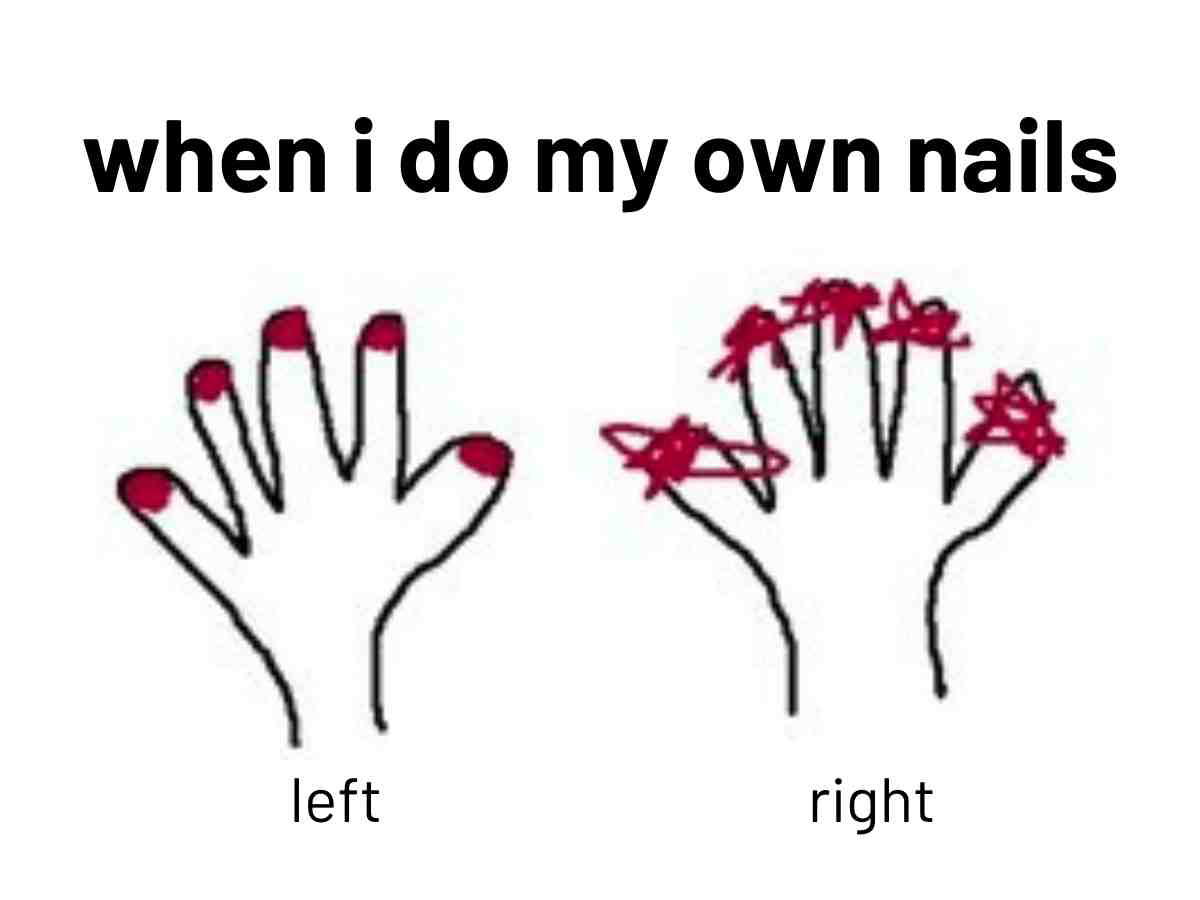 doing my nails meme doing my nails meme