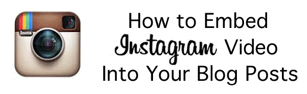 how to embed instagram video into blog post how to embed instagram video into blog post