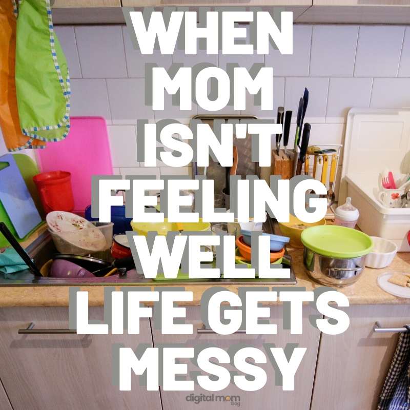 messy life sick mom meme Meme showing a hilariously chaotic kitchen with dirty dishes everywhere, captioned 'When Mom Isn't Feeling Well Life Gets Messy'—because even superheroes need sick days!