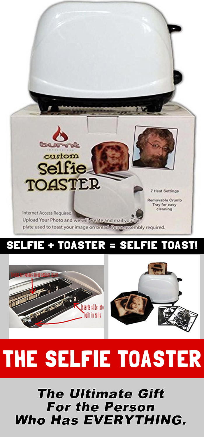 The Selfie Toaster The selfie toaster