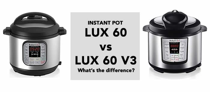 Instant Pot Compare Instant Pot Lux 60 vs Lux 60 V3