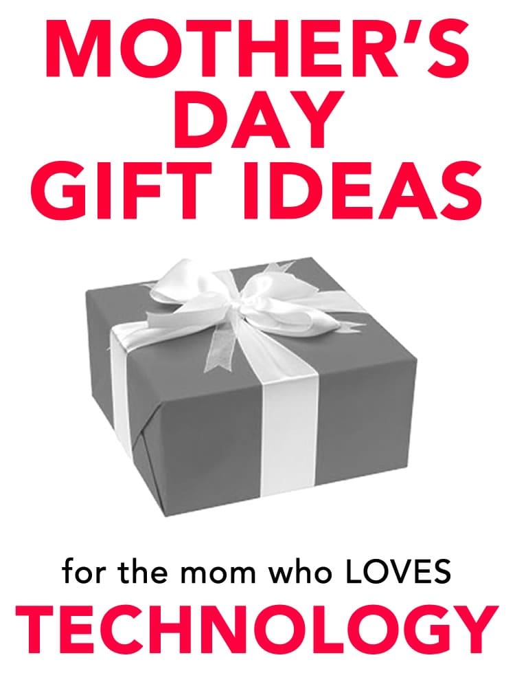 mothers day gift idas Mother’s Day Gift Ideas for the Tech Mom