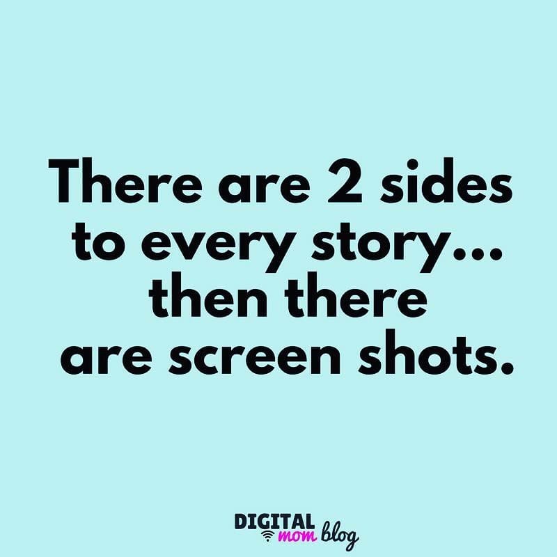 screen shots teen social media social media meme there are 2 sides to every story then there are screen shots