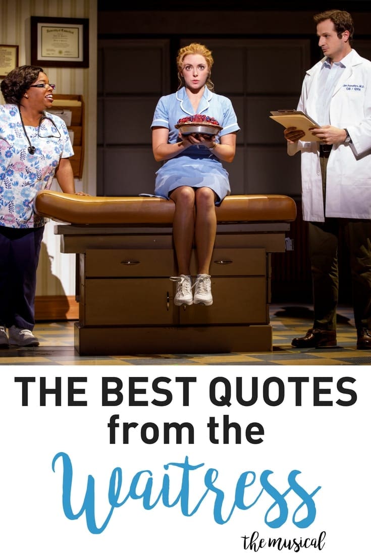 Waitress Quotes Best waitress quote from the musical and movie