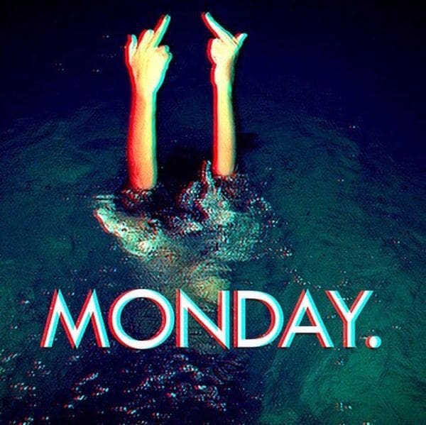 monday sucks meme Humorous meme showing arms emerging from water with both middle fingers raised, captioned 'Monday.'