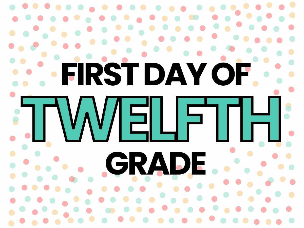 first day of 12th grade sign first day of 12th grade sign