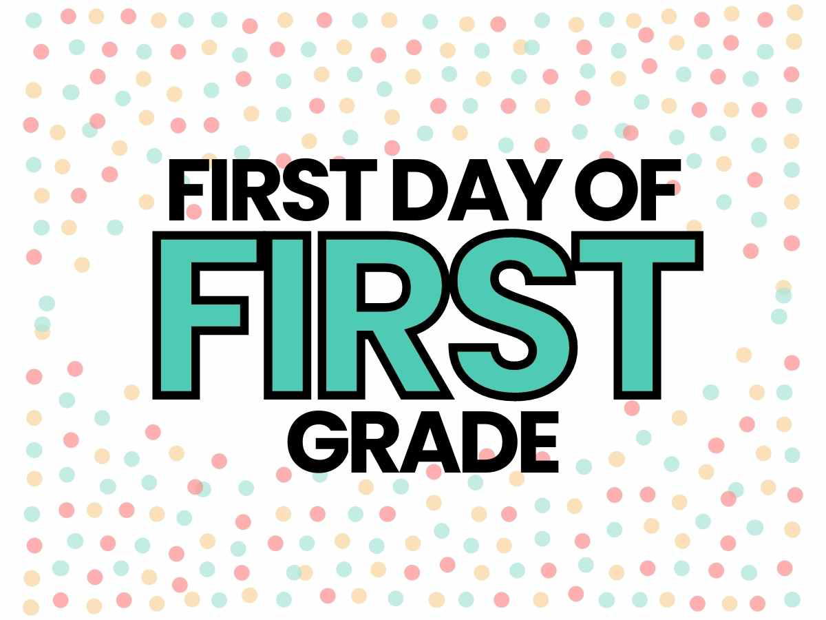 first day of 1st grade sign first day of 1st grade sign