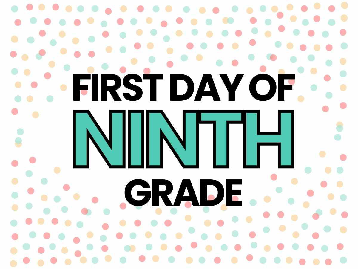 first day of 9th grade sign first day of 9th grade sign