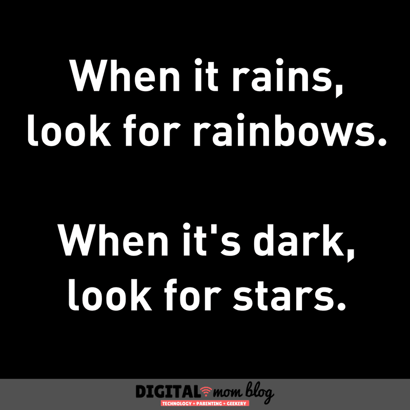 Look for rainbows - Inspirational mom quotes - #quotes #inspiration #moms #inspire #inspirationalquotes #inspiredaily #inspirationalquotes #motherhood #mother #momlife #momquotes #mommy #mommylife #mommies When if rains, look for rainbows. When it's dark, look for stars. Inspirational mom quotes