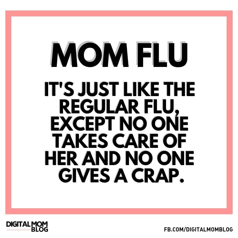 mom flu meme Funny flu meme titled 'Mom Flu,' humorously describing how nobody takes care of a mom when she's sick, highlighting the struggles of motherhood with a playful tone.