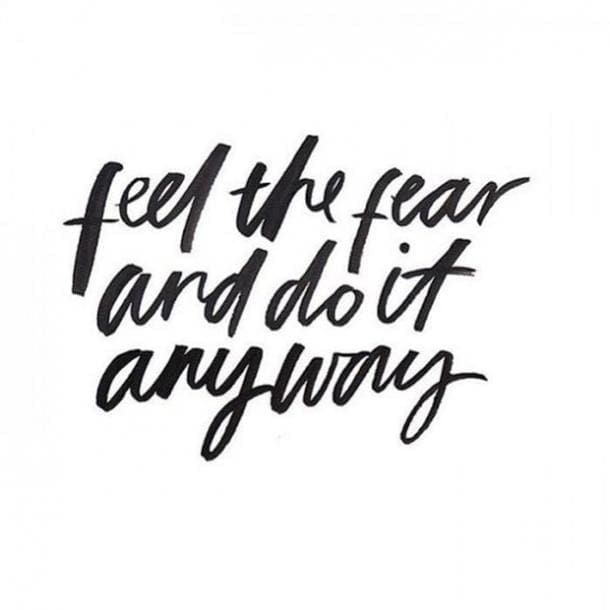 Monday Motivational Quote - Feel the Fear feelthefearmondaymotivationalquotes