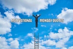 Motivational Monday meme showing a person in a suit floating above a ladder towards the clouds, with text saying 'Motivational Monday Quotes.'