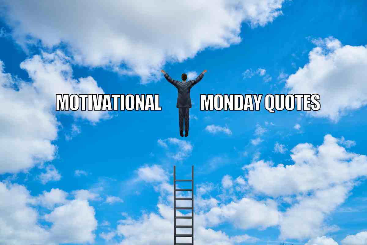 motivational monday quotes 1 Motivational Monday meme showing a person in a suit floating above a ladder towards the clouds, with text saying 'Motivational Monday Quotes.'