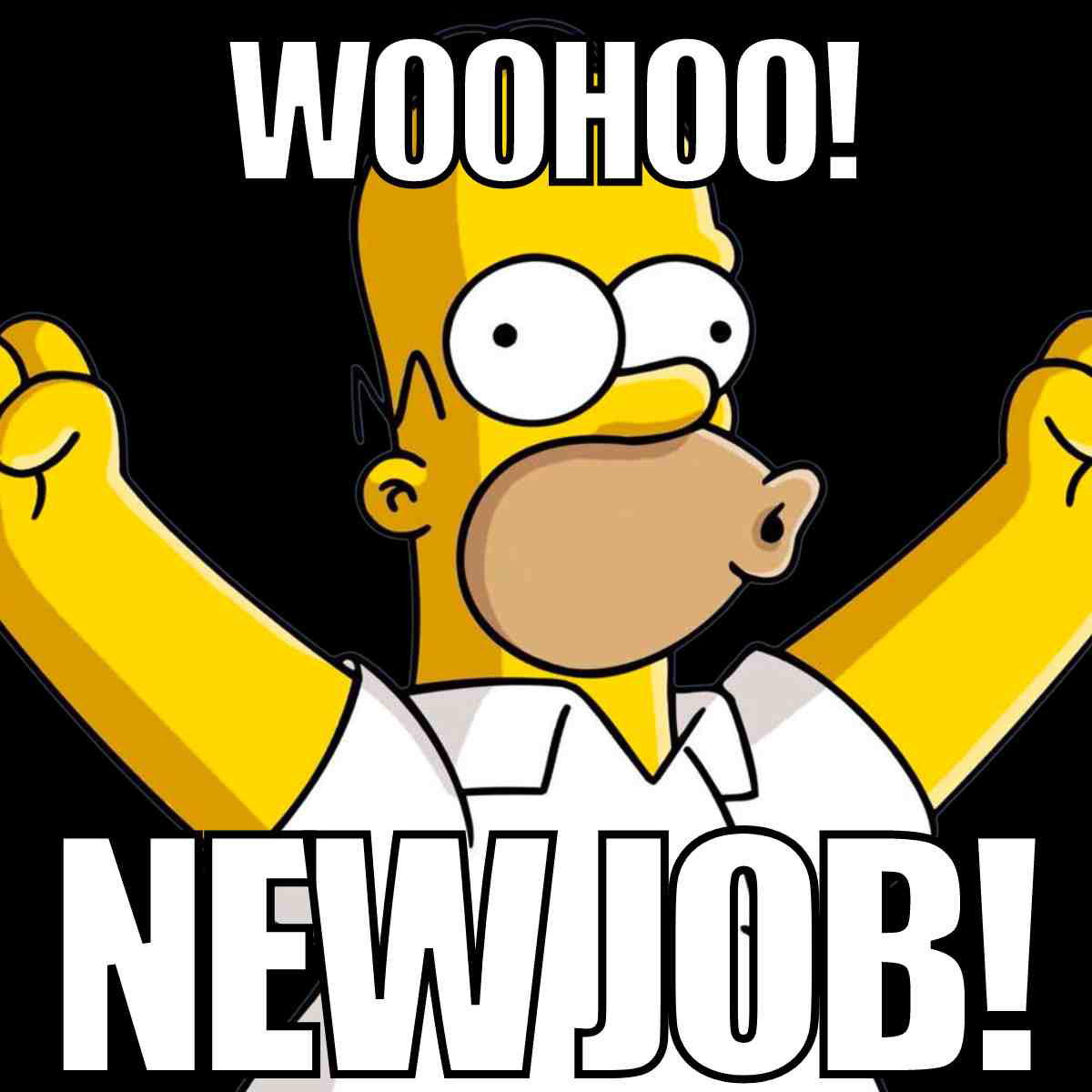 new job meme Animated character celebrating with fists in the air, text reads 'Woohoo! New Job!' implying the excitement of landing a new position; classic job meme humor.