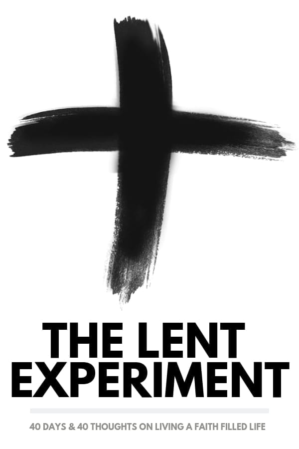 LENT 2019 The Lent Experiment 2020 – 40 days and 40 thoughts