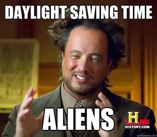 aliens Meme about daylight saving time featuring a person with wild hair and the caption suggesting aliens are responsible for the time change.
