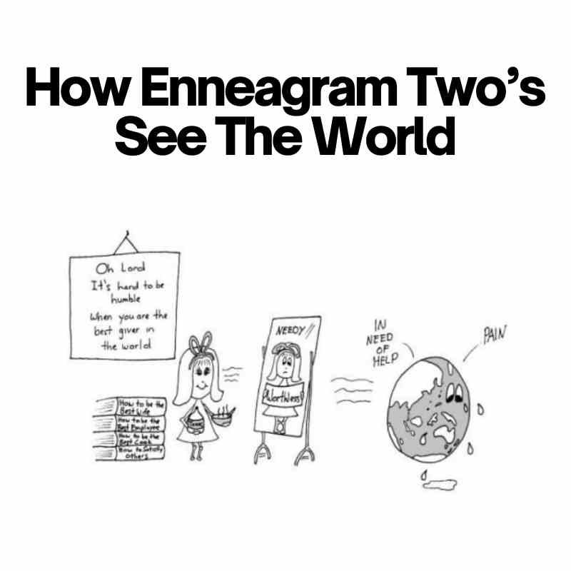 enneagram 2 meme Meme illustrating 'How Enneagram Two’s See The World,' featuring a character juggling books on being the best giver, gazing at a mirror labeled 'Needy' and 'Worthiness,' while a distressed globe waits for help.