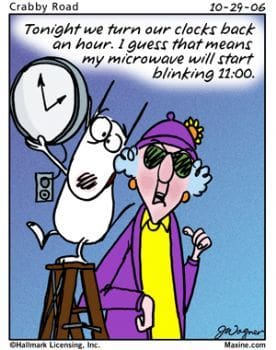 maxine daylight savings meme Daylight Savings meme with a woman in sunglasses and hat, as an ant on a ladder holds a clock, joking about her microwave's time blinking 11:00 after the clocks are set back.