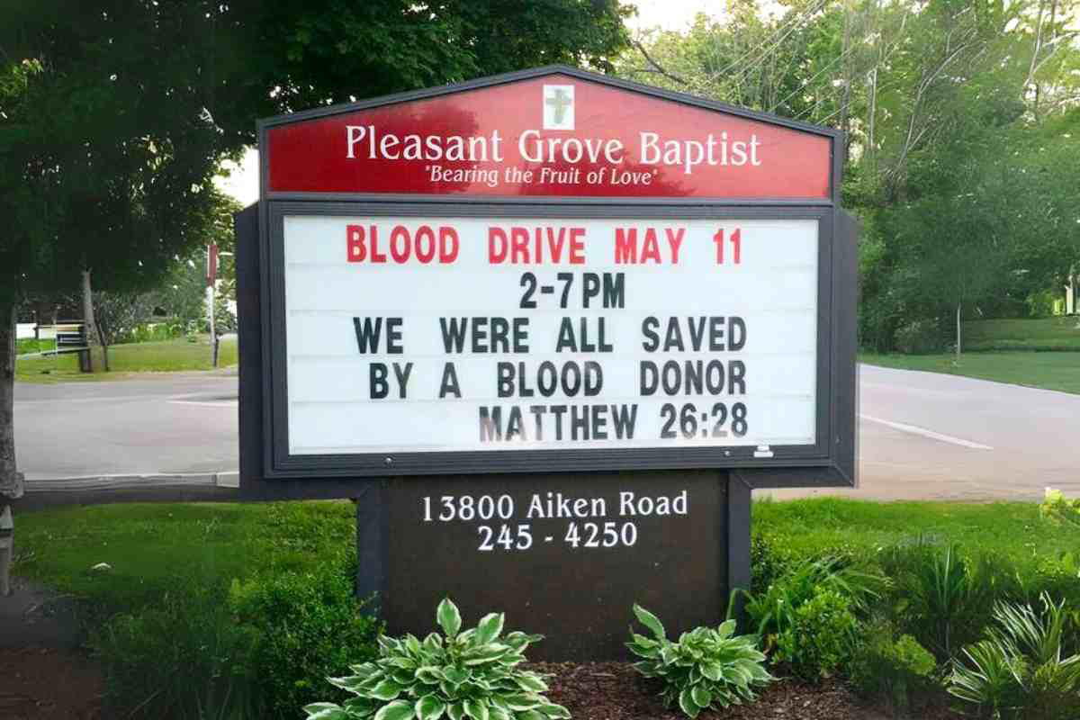 church sign blood donor A witty church sign outside Pleasant Grove Baptist announces a blood drive with a heavenly twist: 'We were all saved by a blood donor,' quoting Matthew 26:28. Clearly, this is one divine ad for a blood donation event!