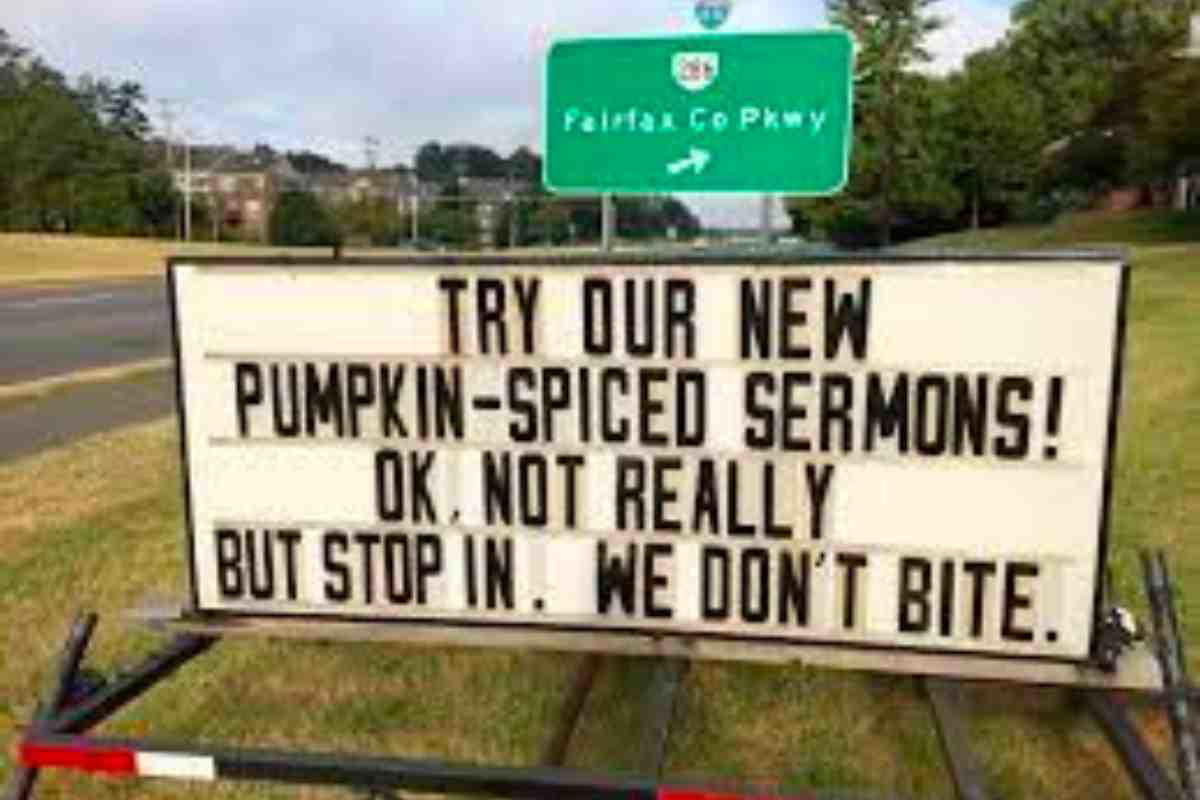 church sign sayings for fall Witty church sign humorously invites people with 'Try our new pumpkinspiced sermons! OK, not really, but stop in. We don’t bite.'