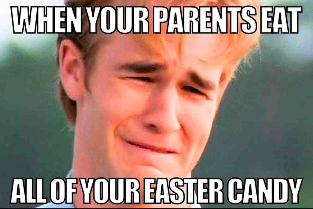 easter candy meme funny Crying meme face with text overlay: 'When your parents eat all of your Easter candy,' capturing the heartbreak of discovering your Easter chocolates mysteriously vanished, thanks to some stealthy parental Easter bunnies.