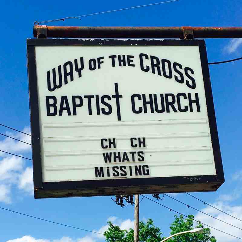 funny church saying signs Way of the Cross Baptist Church sign humorously points out that 'U R' is missing in 'CH CH'.