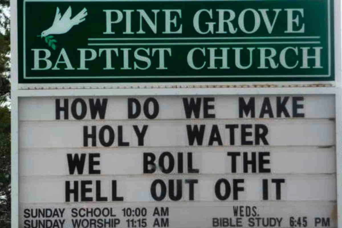 holy water church sign A church sign humorously instructs on making holy water by boiling the hell out of it, blending divine and domestic advice.