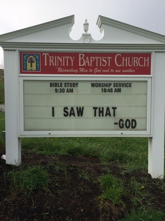 i saw that funny church sign sayings A church sign reads 'I saw that God,' offering a divine reminder with a touch of humor.