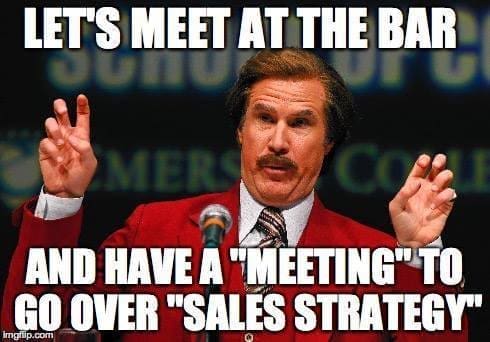 bar meeting meme Meme featuring a man in a suit sarcastically using air quotes, captioned "Let's meet at the bar and have a 'meeting' to go over 'sales strategy'."