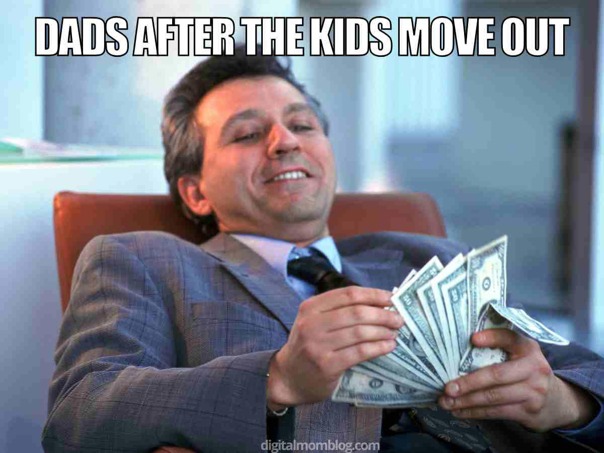 dad meme money Sarcastic dad meme of a father counting money when the kids leave home