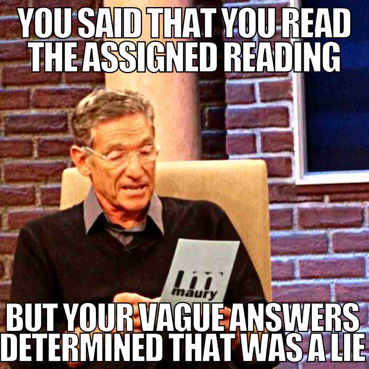 english teacher meme Humorous teacher meme featuring a TV show host revealing a student's fib about doing the reading assignment.