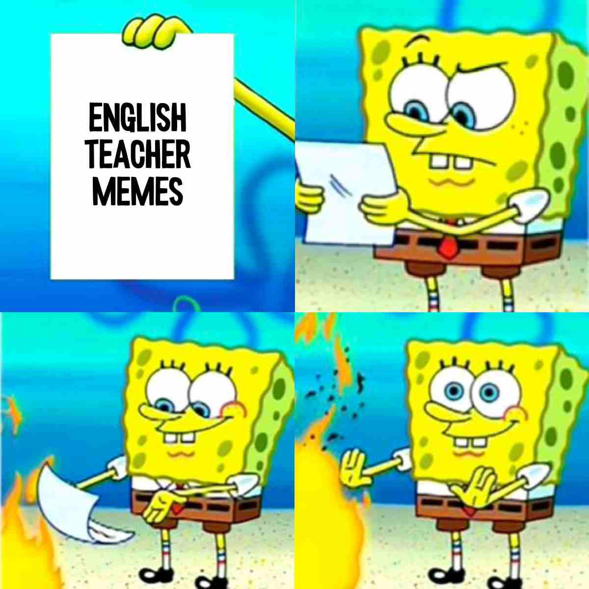 english teacher memes Funny English teacher meme: SpongeBob looking determined as he holds a paper labeled 'English Teacher Memes,' then confidently tossing it into flames with a satisfied smile.