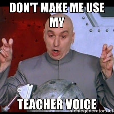 funny teacher meme dont make me use my teacher voice dr evil funny meme Meme featuring a character resembling a villain type figure with the text 'DON'T MAKE ME USE MY TEACHER VOICE,' humorously portraying the commanding tone teachers use to manage classrooms.