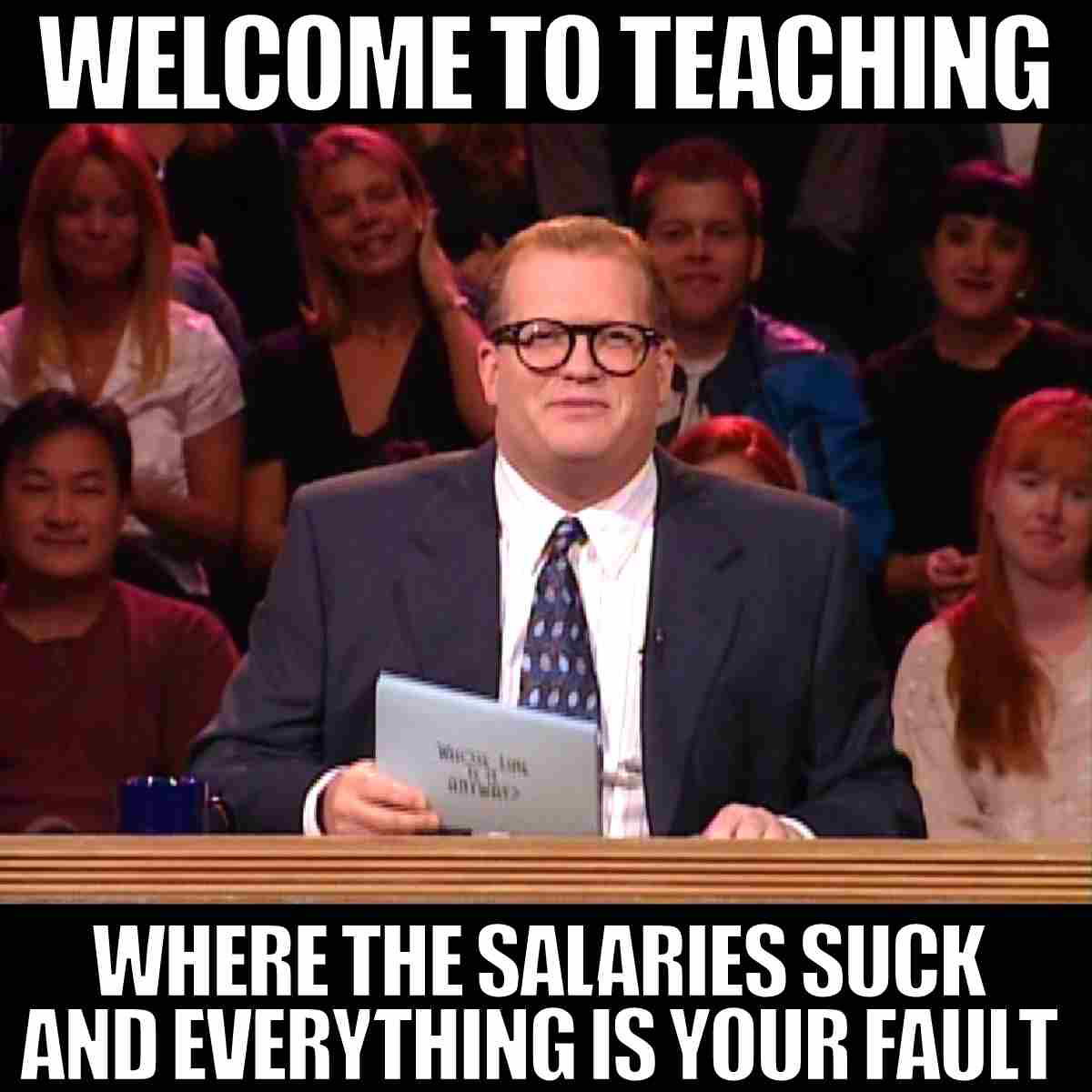 new teacher meme Humorous teacher meme with a game show host saying, 'Welcome to teaching, where the salaries suck and everything is your fault,' highlighting the challenges of the teaching profession.