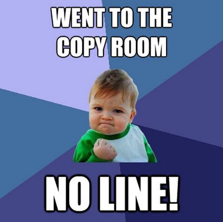 no line in copy room teacher memes Meme of a triumphant toddler with the caption: "Went to the copy room, no line!" Perfect for teachers celebrating small classroom victories.
