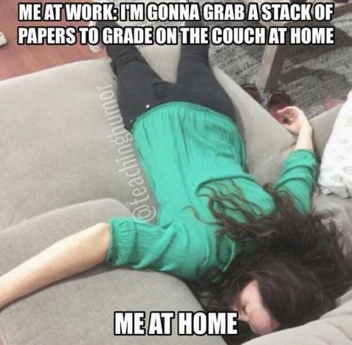 tired teachers teacher memes Funny teacher meme showing the contrast between ambitious work plans and total relaxation at home, featuring a person collapsed on a couch.