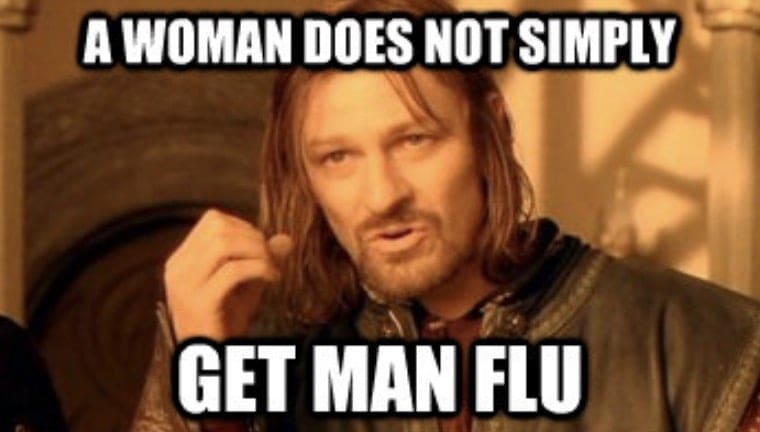 woman flu meme Humorous meme featuring a medievallooking man with the text 'A woman does not simply get man flu,' poking fun at the infamous 'man flu' phenomenon.