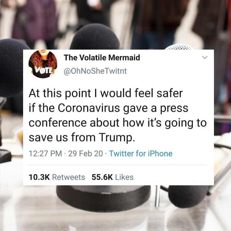 coronavirus donald trump meme Meme featuring a tweet by The Volatile Mermaid joking about preferring a coronavirus press conference over Donald Trump's presidency.
