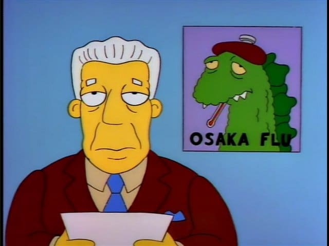 simpsons covid meme A humorous flu meme featuring an animated news anchor, looking unamused, with an Osaka flu poster showing a sick green monster with a thermometer and a hot water bottle on its head.