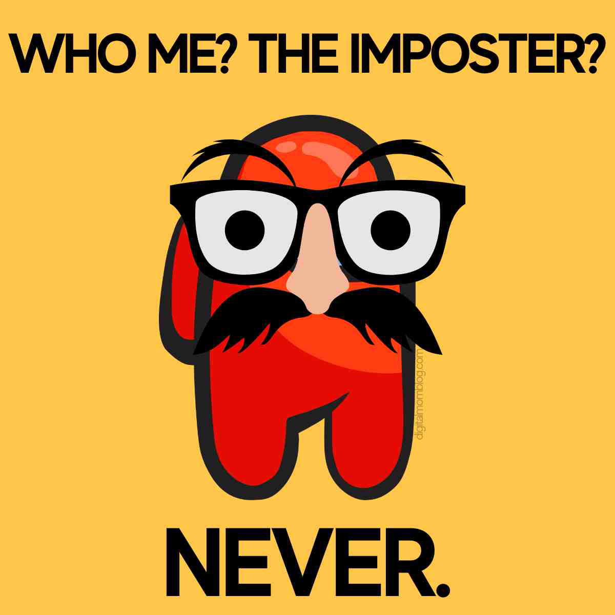 funny among us meme imposter who me? the imposter? never.
