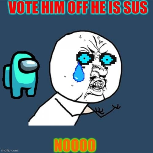 he is sus meme he is sus meme