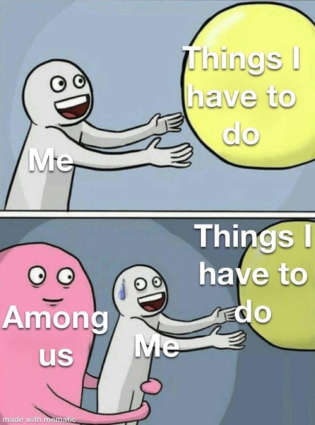 things i have to do among us meme among us meme