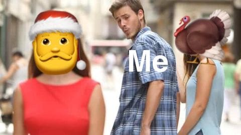 distracted boyfriends early christmas meme Meme scene where a person labeled 'Me' in a blue plaid shirt looks distracted by a woman with a turkey head, ignoring a woman with a Santa emoji head walking by.
