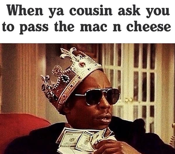pass the mac and cheese thanksgiving meme pass the mac and cheese thanksgiving meme