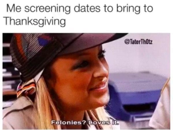 thanksgiving meme family date dinner me screening dates to bring to thanksgiving