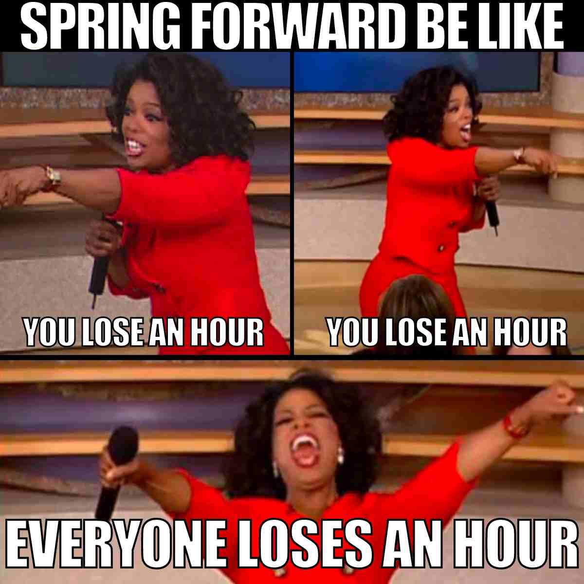 spring forward meme funny Meme of a woman in red enthusiastically pointing and declaring, 'Spring forward be like: You lose an hour! You lose an hour! Everyone loses an hour!' humorously depicting the chaos of daylight saving time Spring forward.