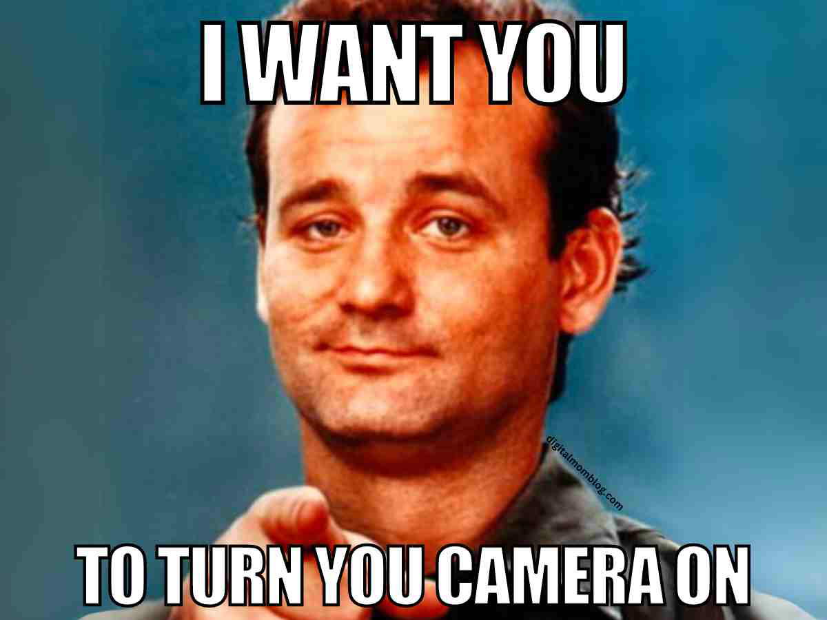 turn your camera on meme zoom A humorous Zoom meme featuring a man pointing with the caption 'I want YOU to turn your camera on,' playfully urging video call participants to join visually.