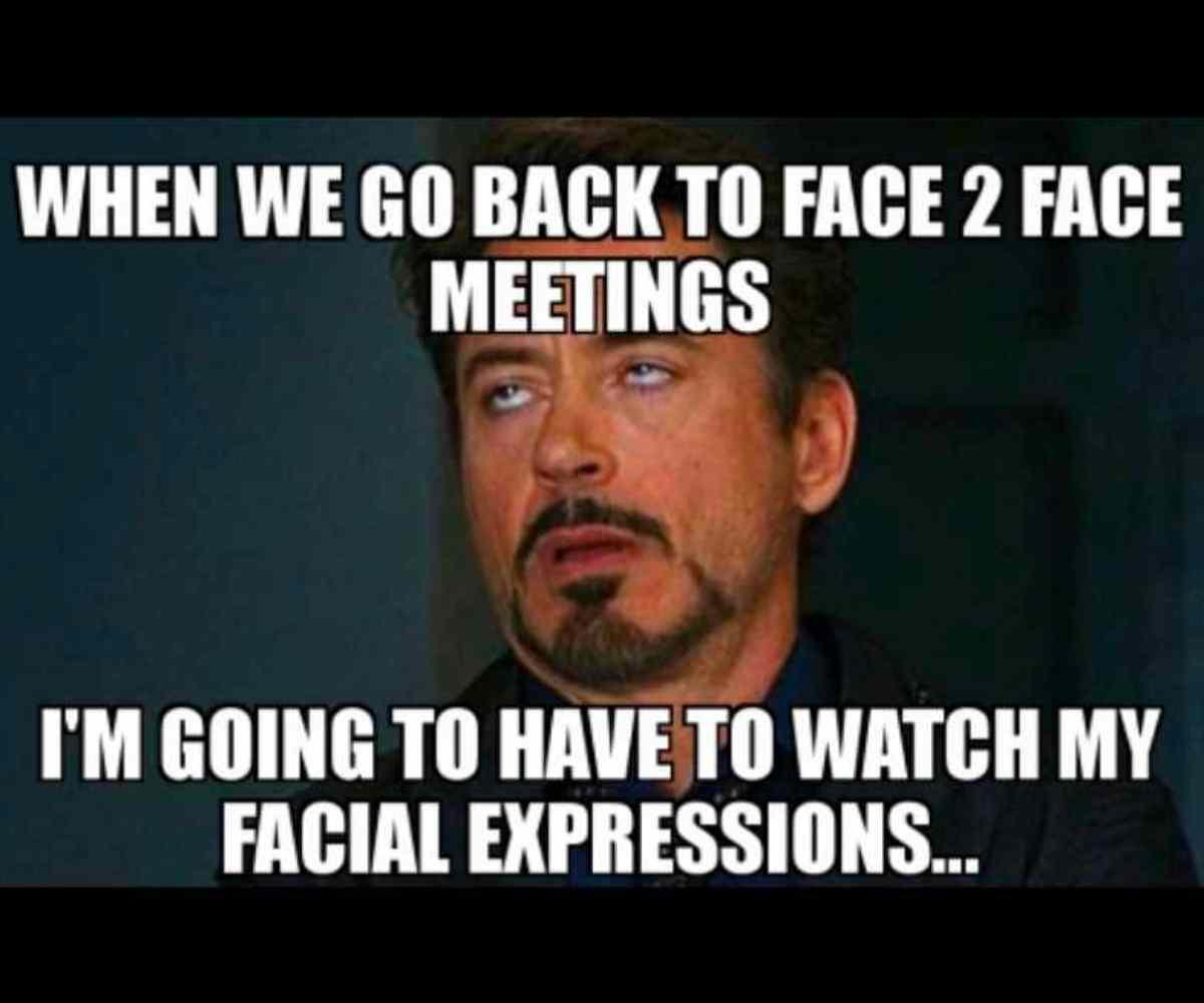 facial expressions meeting zoom meme Meme of a man with eyes rolled back, text says: 'When we go back to face to face meetings, I'm going to have to watch my facial expressions...' highlighting the struggle of hiding emotions during inperson meetings.