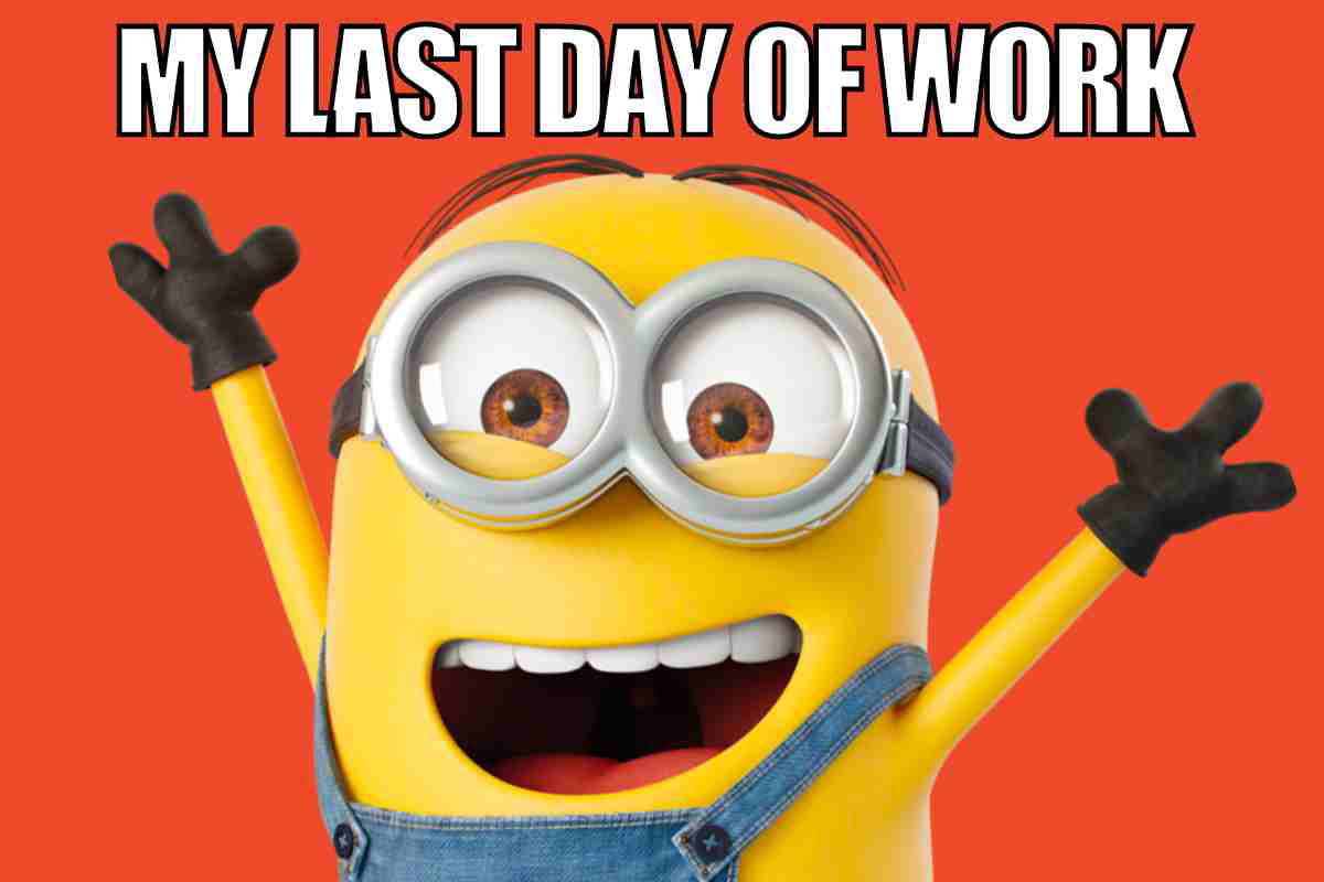 meme last day of work A joyful Minion meme with arms raised, celebrating with excitement against a red background, captioned "MY LAST DAY OF WORK." This work meme humorously depicts the elated feeling of leaving the office for the last time.