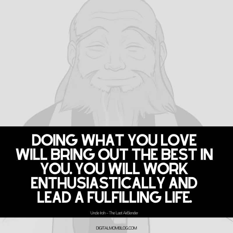 uncle iroh quote about living a fulfilling life uncle iroh quote about living a fulfilling life